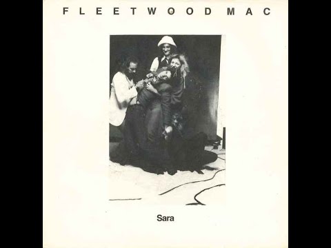 Youtube: Fleetwood Mac - Sara (Original 1979 LP Version) HQ