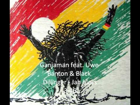 Youtube: Ganjaman feat. Uwe Banton & Black Dillinger - Jah Bless