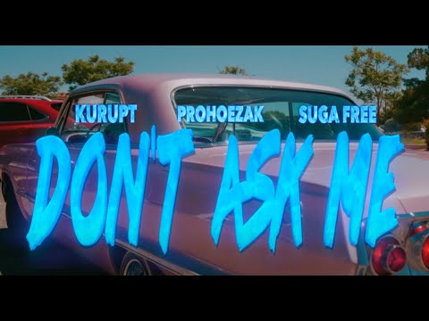 Youtube: Kurupt - "Don't AskMe" Ft Suga Free & ProHoeZak  [Official Video] [NEW 2023] [EXPLCIT]