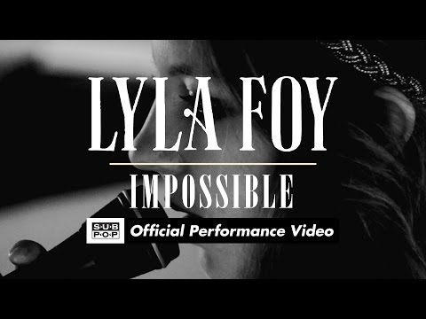 Youtube: Lyla Foy -  Impossible [OFFICIAL PERFORMANCE VIDEO]