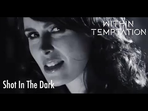Youtube: Within Temptation - Shot In The Dark (Official Music Video)