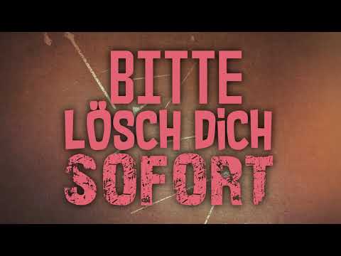 Youtube: Bitte Lösch Dich (Sofort)
