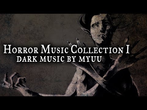 Youtube: Horror Music Collection 1 - Myuu