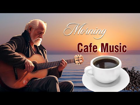 Youtube: Morning Cafe Music - Wake Up Happy With Positive Energy - Beautiful Spanish Guitar Music Ever