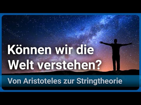 Youtube: Können wir die Welt verstehen? Die großen Theorien von Aristoteles zur Stringtheorie  | Josef Gaßner
