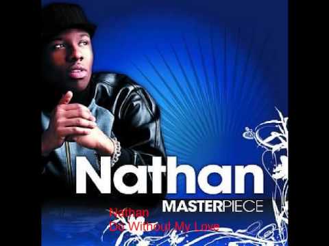 Youtube: Nathan - Do Without My Love