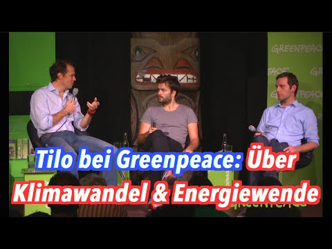Youtube: Tilo zu Gast bei Greenpeace: Über Klimawandel & Energiewende
