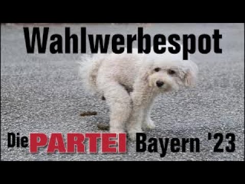 Youtube: Wahlwerbespot vom 28.09.23 Landtagswahl Bayern - Die PARTEI