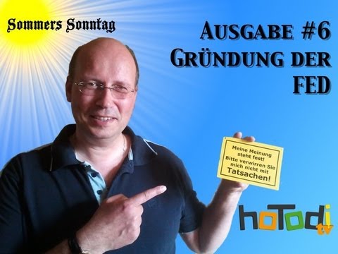 Youtube: Gründung der FED  - Sommers Sonntag 6