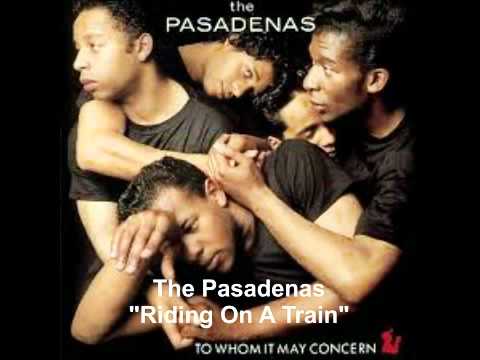 Youtube: The Pasadenas - Riding On A Train