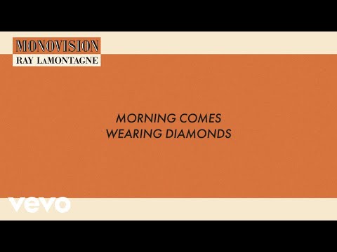 Youtube: Ray LaMontagne - Morning Comes Wearing Diamonds (Lyric Video)