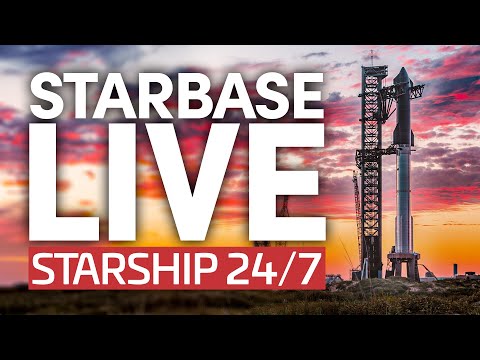 Youtube: Starbase Live: 24/7 Starship & Super Heavy Development From SpaceX's Boca Chica Facility