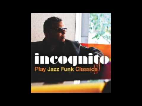 Youtube: Incognito -  Play Jazz Funk Classics 2016 - Love Has Come Around
