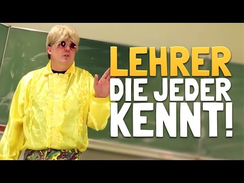 Youtube: LEHRER, DIE JEDER KENNT