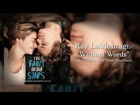 Youtube: Without Words- Ray LaMontagne (The Fault In Our Stars Soundtrack)