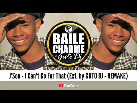 Youtube: J'Son - I Can't Go For That (Ext by GUTO DJ) R&B CLASSIC (Remake Daryl Hall & John Oates)