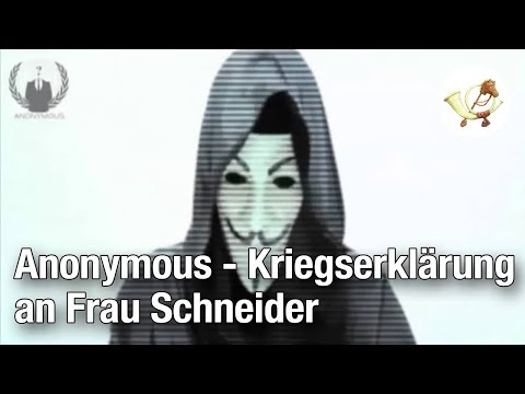 Youtube: Anonymous - Kriegserklärung an Frau Schneider