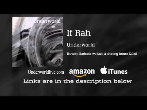 Youtube: Underworld - If Rah