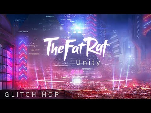 Youtube: TheFatRat - Unity
