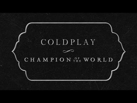 Youtube: Coldplay - Champion Of The World (Official Lyric Video)