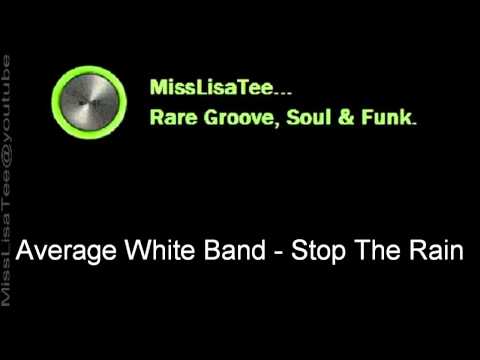 Youtube: Average White Band - Stop The Rain (Original Vinyl HQ)