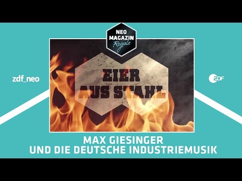 Youtube: Eier aus Stahl: Max Giesinger und die deutsche Industriemusik | NEO MAGAZIN ROYALE