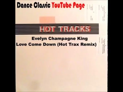 Youtube: Evelyn Champagne King - Love Come Down (Hot Trax Remix)