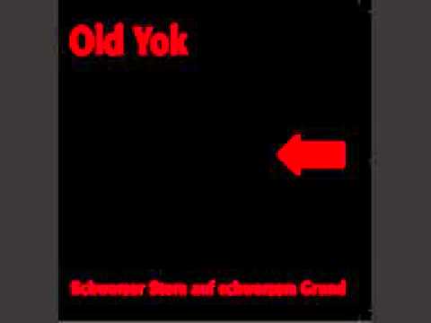Youtube: Old Yok - Ohne Ende Zweifel