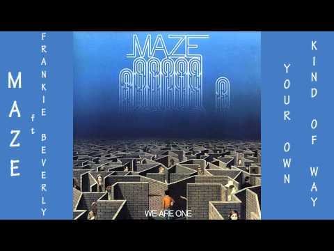 Youtube: MAZE ft Frankie Beverly - Your Own Kind of Way 1983 Lyrics Included