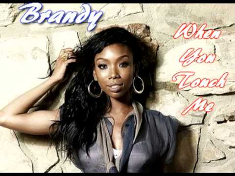 Youtube: Brandy-When You Touch Me