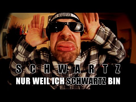 Youtube: Schwartz - Nur weil ich Schwartz bin?! (Official Music Video)