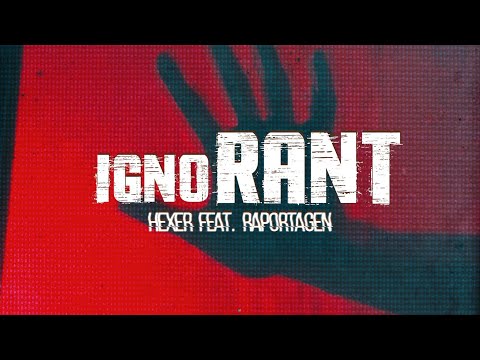 Youtube: HeXer feat. Raportagen - ignoRANT (Official Video)