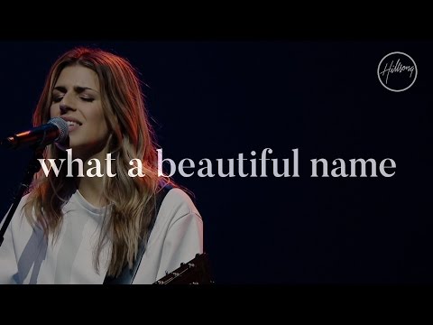 Youtube: What A Beautiful Name - Hillsong Worship