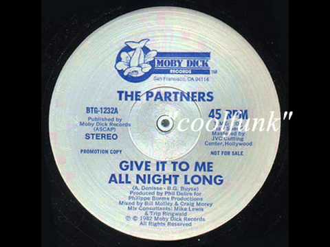 Youtube: The Partners - Give It To Me All Night Long (12" Disco-Funk 1982)