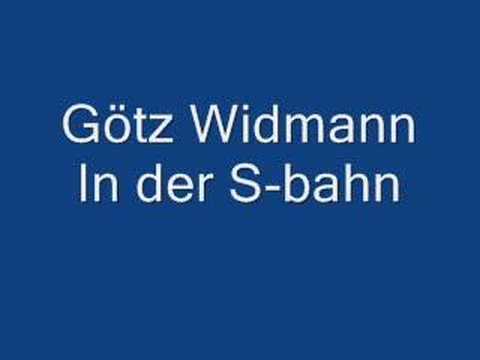 Youtube: Götz Widmann -. In der S-bahn