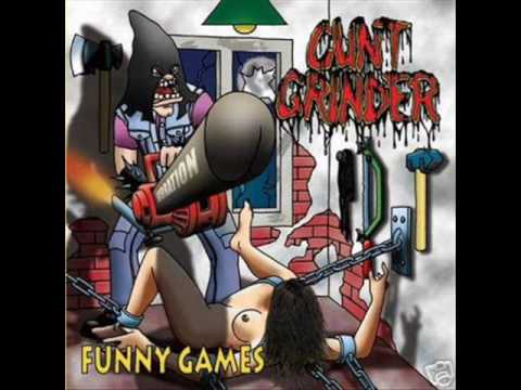 Youtube: Cunt Grinder - Today Wet Tomorrow Dead