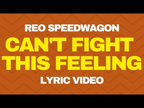Youtube: I Can't Fight This Feeling Anymore - REO Speedwagon (Lyrics)