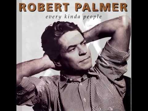 Youtube: Robert Palmer...Every Kinda People