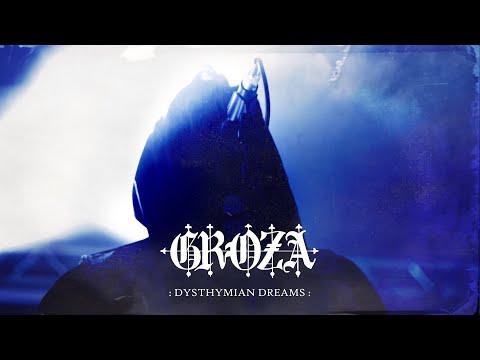 Youtube: GROZA - Dysthymian Dreams (Official Music Video)