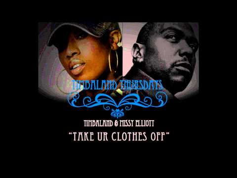 Youtube: Timbaland & Missy Elliott - TAKE YOUR CLOTHES OFF **2011 : *OFFICIAL*  NO DJ [HD]