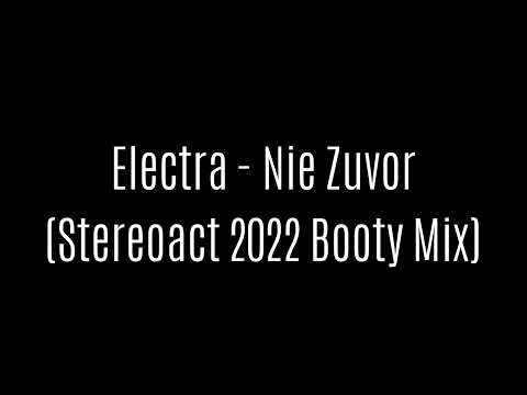Youtube: Electra - Nie Zuvor (Stereoact 2022 Booty Extended Mix)