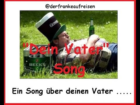 Youtube: Dein Vater Song  - Parodie"Deine Mutter" - Halleluja
