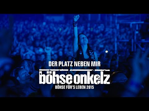 Youtube: Böhse Onkelz - Der Platz neben mir (Böhse für's Leben 2015)