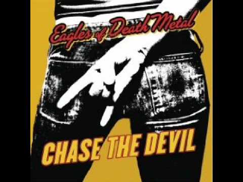 Youtube: Eagles of Death Metal - Chase the Devil
