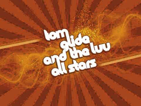 Youtube: TOM GLIDE AND THE LUV ALL STARS Feat TiO  " CAN U FEEL IT "