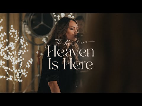Youtube: Heaven Is Here (Live) - The McClures | Christmas Morning