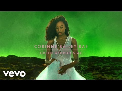 Youtube: Corinne Bailey Rae - Green Aphrodisiac