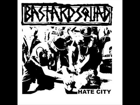 Youtube: Bastard Squad - Hate City (Full Album)