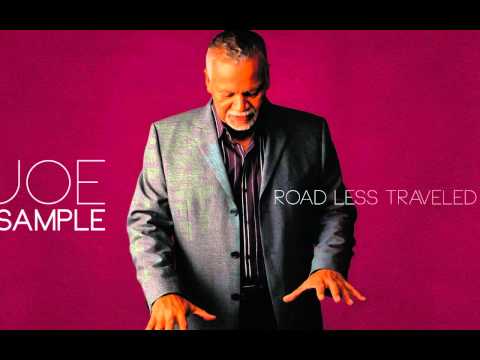 Youtube: JOE SAMPLE  |  ROAD LESS TRAVELED
