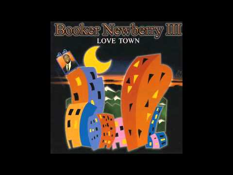 Youtube: Booker Newberry III - Love Town